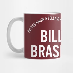 Bill Brasky Mug